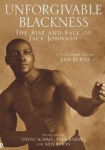 Unforgivable Blackness: The Rise and Fall of Jack Johnson